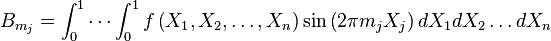 B_{m_j} = \int_0^1 \cdots \int_0^1 f \left(X_1, X_2, \dots, X_n\right) \sin\left(2\pi m_jX_j\right)dX_1dX_2 \dots dX_n 