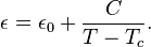 \epsilon = \epsilon_0 + \frac{C}{T-T_c}.