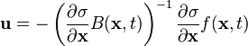 \mathbf{u} = -\left( \frac{\partial \sigma}{\partial \mathbf{x}} B(\mathbf{x},t) \right)^{-1} \frac{\partial \sigma}{\partial \mathbf{x}} f(\mathbf{x},t)