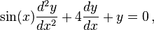  \sin(x) \frac{d^2y}{dx^2} + 4 \frac{dy}{dx} + y = 0 \,, 