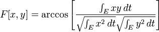 F[x,y]=\arccos \left[\frac{\int_E xy \, dt}{\sqrt{\int_E x^2 \, dt}\sqrt{\int_E y^2 \, dt}}\right]