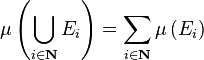 \mu\left(\bigcup_{i \in \mathbf{N}} E_i\right ) = \sum_{i \in \mathbf{N}} \mu\left(E_i\right)