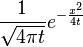 \frac{1}{\sqrt{4\pi t}} e^{-\frac{x^2}{4t}}