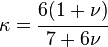 
\kappa = \cfrac{6(1+\nu)}{7+6\nu}
