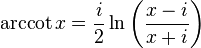 \arccot x = \frac{i}{2} \ln \left(\frac{x - i}{x + i}\right) \,