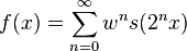 f(x) = \sum_{n=0}^\infty w^n s(2^n x)