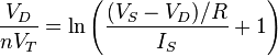 \frac{V_D}{nV_T} = \ln \left(\frac {(V_S-V_D)/R}{I_S}+1\right)  