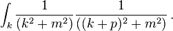  \int_k {1\over (k^2 + m^2)} {1\over ((k+p)^2 + m^2)} \,.