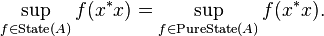  \sup_{f \in \operatorname{State}(A)} f(x^*x) = \sup_{f \in \operatorname{PureState}(A)} f(x^*x). 