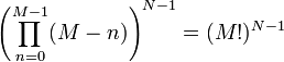 \left(\prod_{n=0}^{M-1} (M-n)\right)^{N-1} = (M!)^{N-1}