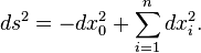 ds^2 = -dx_0^2 + \sum_{i=1}^n dx_i^2.