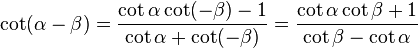 \cot (\alpha - \beta) = \frac{\cot \alpha \cot (-\beta) - 1}{ \cot \alpha + \cot (-\beta) } = \frac{\cot \alpha \cot \beta + 1}{\cot \beta - \cot \alpha}