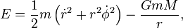 E = \frac{1}{2}m\left(\dot{r}^2 + r^2\dot{\phi}^2\right) - \frac{GmM}{r},