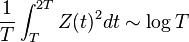 \frac{1}{T} \int_T^{2T} Z(t)^2 dt \sim \log T