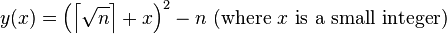 y(x)=\left(\left\lceil\sqrt{n}\right\rceil+x\right)^2-n\hbox{ (where }x\hbox{ is a small integer)}