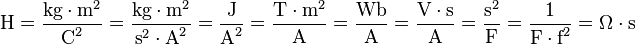 \mbox{H} 
= \dfrac{\mbox{kg} \cdot \mbox{m}^2}{\mbox{C}^2}
= \dfrac{\mbox{kg} \cdot \mbox{m}^2}{\mbox{s}^{2} \cdot \mbox{A}^2}
= \dfrac{\mbox{J}}{\mbox{A}^2} 
= \dfrac{\mbox{T} \cdot \mbox{m}^2}{\mbox{A}}
= \dfrac{\mbox{Wb}}{\mbox{A}}
= \dfrac{\mbox{V} \cdot \mbox{s}}{\mbox{A}} 
= \dfrac{\mbox{s}^2}{\mbox{F}} 
= \dfrac{\mbox{1}}{\mbox{F} \cdot \mbox{f}^2} 
= \Omega \cdot \mbox{s}
