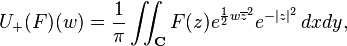 U_+(F)(w)=\frac{1}{\pi} \iint_{\mathbf C} F(z) e^{\frac{1}{2} w\overline{z}^2} e^{-|z|^2} \, dx dy,