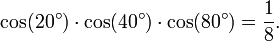  \cos(20^\circ) \cdot \cos(40^\circ) \cdot \cos(80^\circ)=\frac{1}{8}.