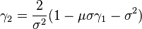 \gamma_2=\frac{2}{\sigma^2}(1-\mu\sigma\gamma_1-\sigma^2)