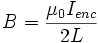 B = \frac{\mu_0 I_{enc}}{2L}