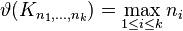  \vartheta(K_{n_1,\dots,n_k}) = \max_{1 \leq i \leq k} n_i 