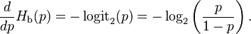  {d \over dp} H_{\mathrm b}(p) = - \operatorname{logit}_2(p) = -\log_2\left( \frac{p}{1-p} \right). \,