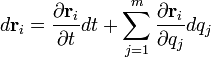 d \mathbf{r}_i = \frac {\partial \mathbf {r}_i}{\partial t} d t + \sum_{j=1}^m \frac {\partial \mathbf {r}_i} {\partial q_j} d q_j\,