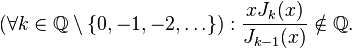 (\forall k\in\mathbb{Q}\setminus\{0,-1,-2,\ldots\}):\frac{x J_k(x)}{J_{k-1}(x)}\notin\mathbb{Q}.