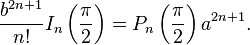  \frac{b^{2n+1}}{n!} I_n\left(\frac\pi2\right) = P_n\left(\frac\pi2\right)a^{2n+1}. 