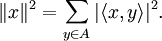 \|x\|^2 = \sum_{y\in A} |\langle x,y\rangle|^2.