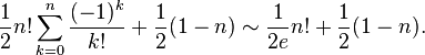 \frac{1}{2} n! \sum_{k=0}^n \frac{(-1)^k}{k!} + \frac{1}{2} (1-n)
\sim \frac{1}{2e} n! + \frac{1}{2} (1-n).