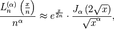 \frac{L_n^{(\alpha)}\left(\frac x n\right)}{n^\alpha}\approx e^\frac x {2n}\cdot\frac{J_\alpha\left(2\sqrt x\right)}{\sqrt x^\alpha},