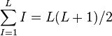 \sum_{I=1}^{L}I = L(L+1)/2