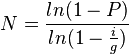 N=\frac{ln (1-P)}{ln (1-\frac{i}{g})}