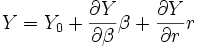 Y=Y_0 + \frac {\partial Y}{\partial \beta} \beta +\frac {\partial Y}{\partial r}r