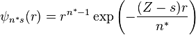 \psi_{n^{*}s}(r) = r^{n^{*}-1}\exp\left(-\frac{(Z-s)r}{n^{*}}\right)