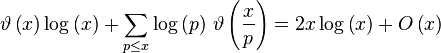 \vartheta \left( x \right)\log \left( x \right) + \sum\limits_{p \le x} {\log \left( p \right)}\ \vartheta \left( {\frac{x}{p}} \right) = 2x\log \left( x \right) + O\left( x \right)