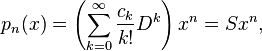 p_n(x) = \left(\sum_{k=0}^\infty {c_k \over k!} D^k\right) x^n = Sx^n,