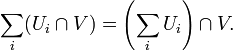 \sum_{i}(U_i\cap V) = \left(\sum_{i}U_i\right) \cap V.