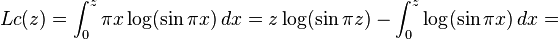 Lc(z)=\int_0^z\pi x\log(\sin \pi x)\,dx=z\log(\sin \pi z)-\int_0^z\log(\sin \pi x)\,dx=