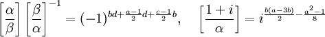 \left[\frac{\alpha}{\beta}\right]\left[\frac{\beta}{\alpha}\right]^{-1}=
(-1)^{bd+\frac{a-1}{2}d+\frac{c-1}{2}b},\;\;\;\;
\left[\frac{1+i}{\alpha}\right]=i^{\frac{b(a-3b)}{2}-\frac{a^2-1}{8}}
