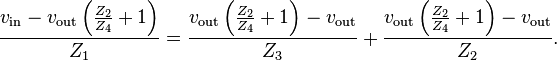 \frac{v_{\text{in}}-v_{\text{out}} \left( \frac{Z_2}{Z_4}+1 \right)}{Z_1}=\frac{v_{\text{out}} \left( \frac{Z_2}{Z_4}+1 \right)-v_{\text{out}}}{Z_3}+\frac{v_{\text{out}} \left( \frac{Z_2}{Z_4}+1 \right)-v_{\text{out}}}{Z_2}.