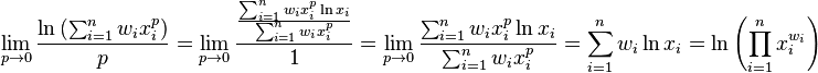 \lim_{p \to 0} \frac{\ln{\left(\sum_{i=1}^n w_ix_{i}^p \right)}}{p} = \lim_{p \to 0} \frac{\frac{\sum_{i=1}^n w_i x_i^p \ln{x_i}}{\sum_{i=1}^n w_i x_i^p}}{1} = \lim_{p \to 0} \frac{\sum_{i=1}^n w_i x_i^p \ln{x_i}}{\sum_{i=1}^n w_i x_i^p} = \sum_{i=1}^n w_i \ln{x_i} = \ln{\left(\prod_{i=1}^n x_i^{w_i} \right)}