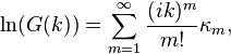 
 \ln(G(k)) = \sum^{\infty}_{m=1}\frac{(ik)^m}{m!}\kappa_{m},
