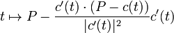 t\mapsto P-{ c'(t) \cdot (P-c(t))\over|c'(t)|^2} c'(t)