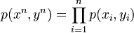 p(x^n,y^n)=\prod_{i=1}^n p(x_i,y_i)