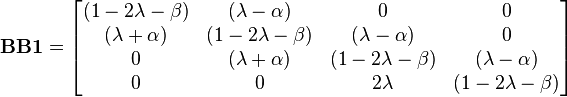 \mathbf{BB1} = \begin{bmatrix}
(1-2\lambda-\beta) & (\lambda-\alpha) & 0 & 0 \\
(\lambda+\alpha) & (1-2\lambda-\beta) & (\lambda-\alpha) & 0 \\
0 & (\lambda+\alpha) & (1-2\lambda-\beta) & (\lambda-\alpha)\\
0 & 0 & 2\lambda & (1-2\lambda-\beta)\end{bmatrix}