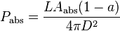 P_{\rm abs} = \frac {L A_{\rm abs} (1-a)}{4 \pi D^2}