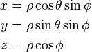 \begin{align}
x&=\rho\cos\theta\sin\phi\\
y&=\rho\sin\theta\sin\phi\\
z&=\rho\cos\phi
\end{align}
