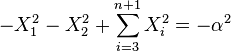 
-X_1^2-X_2^2+\sum_{i=3}^{n+1}X_i^2=-\alpha^2
